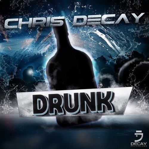 Chris Decay-Drunk