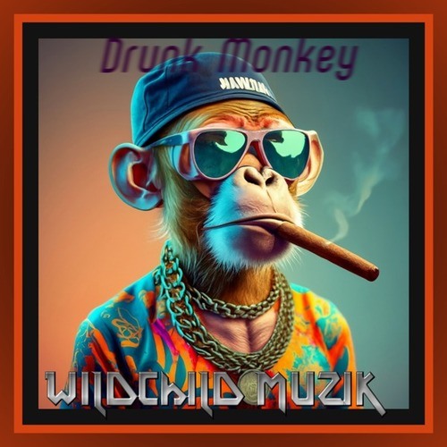 Drunk Monkey WILdChiLd Muzik