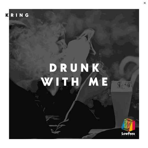 Kring-Drunk with Me