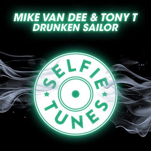 Mike Van Dee, Tony T-Drunken Sailor