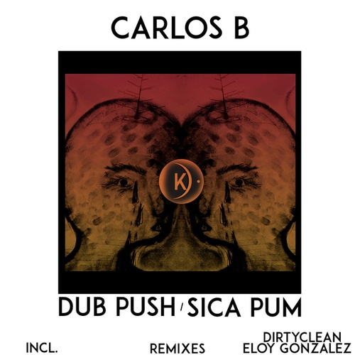 Carlos B, Eloy Gonzalez, DIRTYCLEAN-Dub Push / Sica Pum