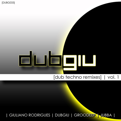 Giuliano Rodrigues, GROODEEP, DUBGIU, JUBBA-Dub Techno Remixes, Vol. 1
