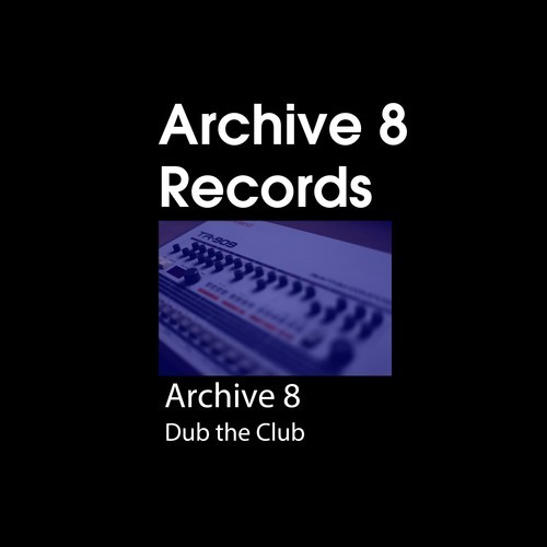 Archive 8-Dub the Club