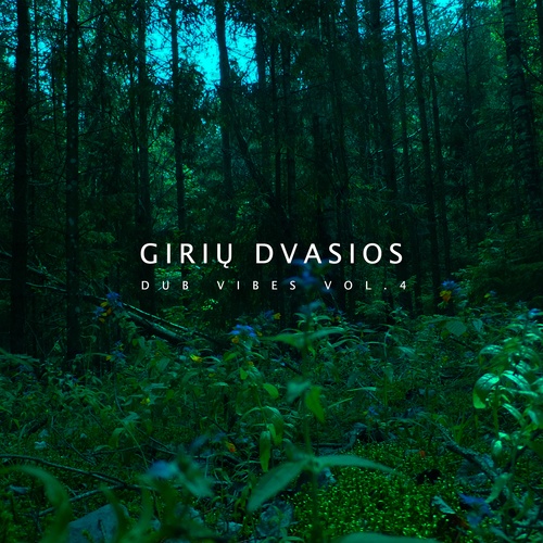 Giriu Dvasios, Vikarija-Dub Vibes, Vol. 4