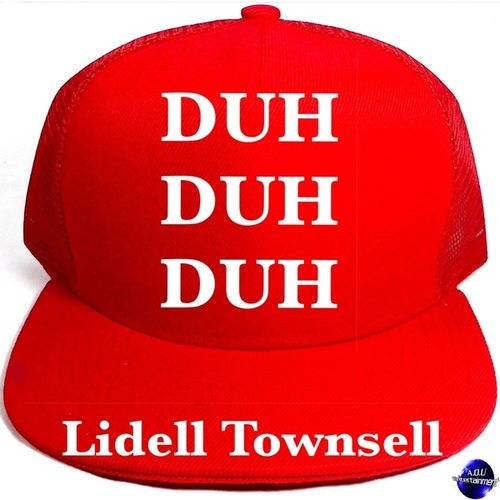Lidell Townsell-Duh Duh Duh