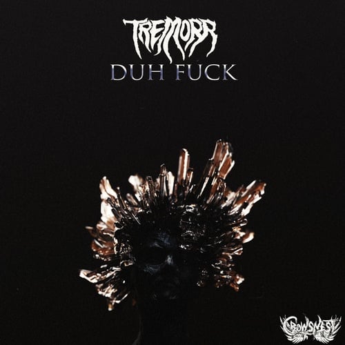 Tremorr-DUH FUCK