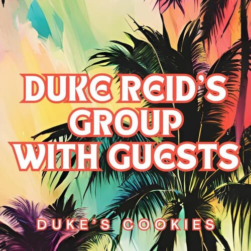 Duke's Cookies: Duke Reid's Group with Guests