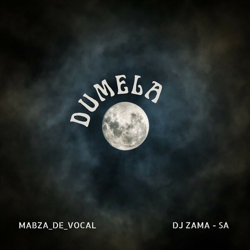 Mabza De Vocal, DJ Zama-Dumela