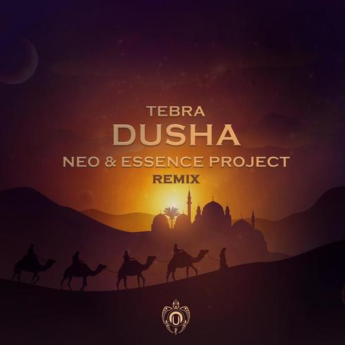 Tebra, Neo, Essence Project-Dusha