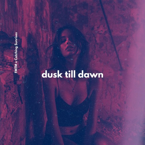 Dusk Till Dawn