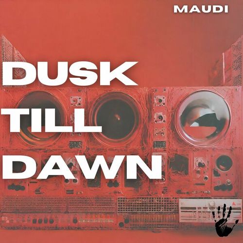MAUDi-Dusk Till Dawn