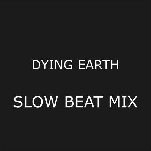 Mozambique Brothers-Dying Earth (Slow Beat Mix)