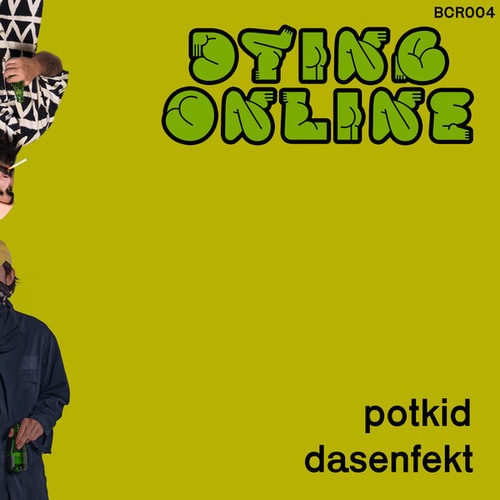 Potkid, Dasenfekt-Dying Online EP