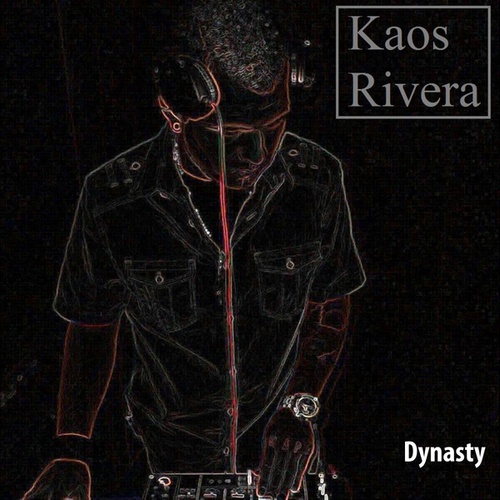 Kaos Rivera-Dynasty