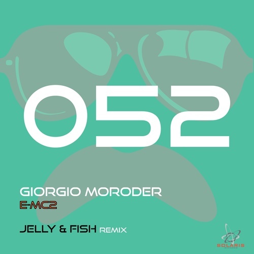 Giorgio Moroder-E=MC2 (Jelly & Fish Remix)