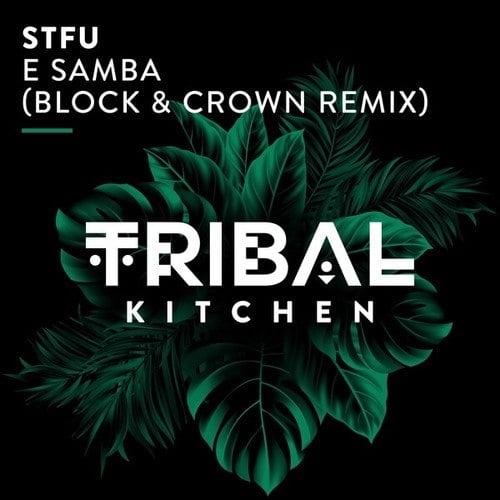 STFU, Block & Crown-E Samba (Block & Crown Remix)