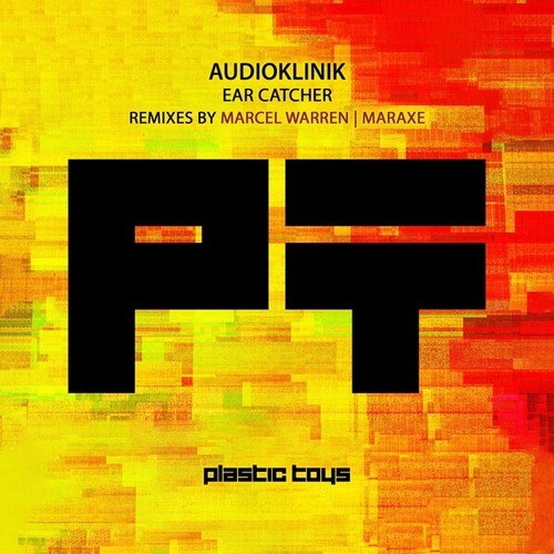 Audioklinik, Marcel Warren, MarAxe-Ear Catcher (Remixes)