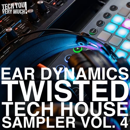 Various Artists-Ear Dynamics, Vol. 4 (Twisted Tech House Sampler)