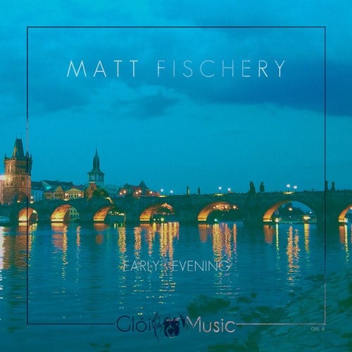 Matt Fischery-Early Evening