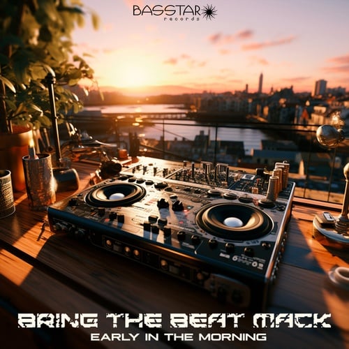Bring The Beat Mack-Early In The Morning