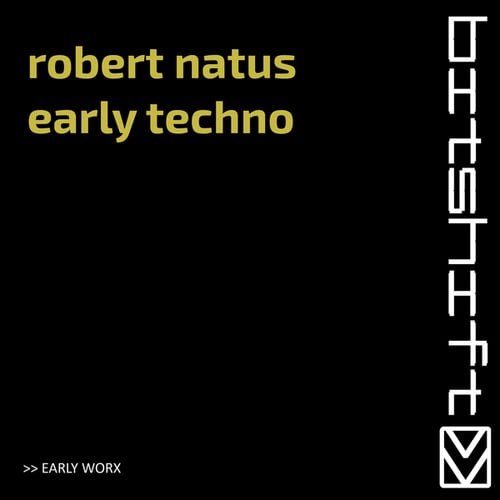 Robert Natus-Early Techno (Early Worx)
