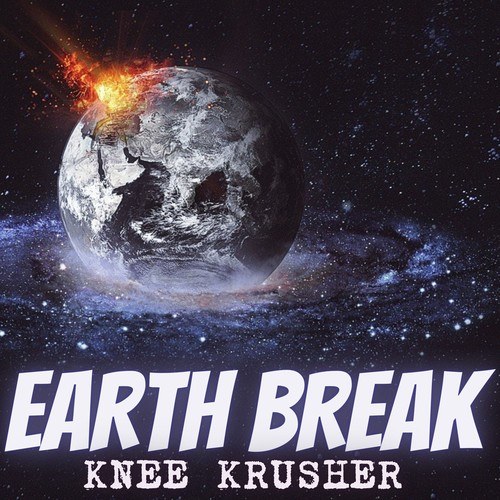 Knee Krusher-Earth Break