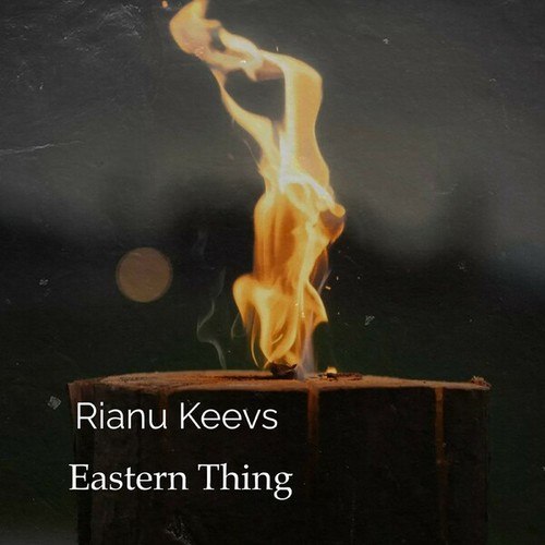 Rianu Keevs-Eastern Thing