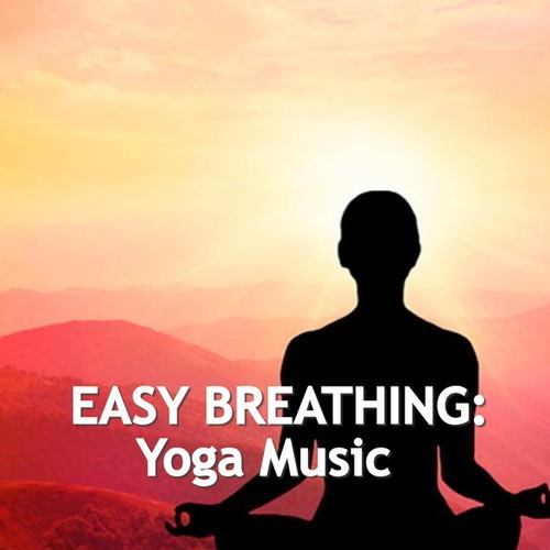 Easy Breathing: Yoga Music