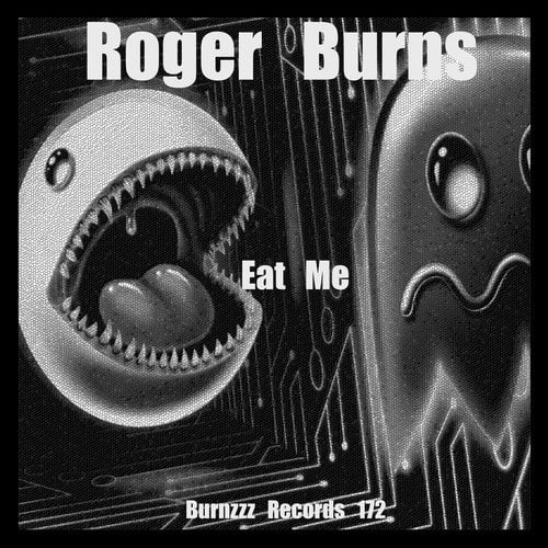 Roger Burns-Eat Me