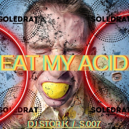 DJ Stor.k-Eat My Acid