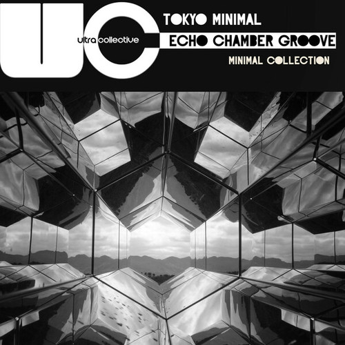 Tokyo Minimal-Echo Chamber Groove (Minimal Collection)