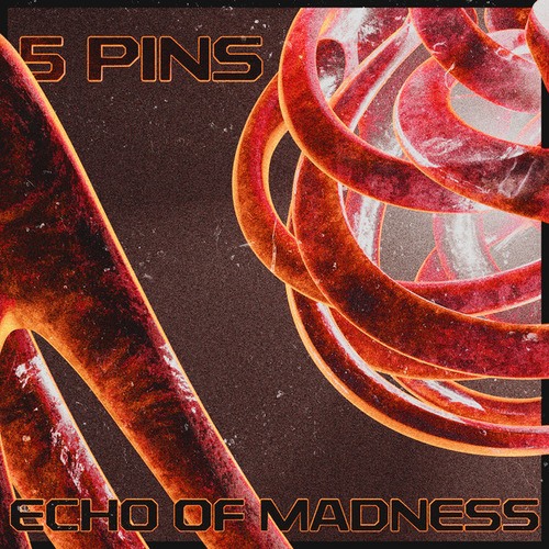 5 Pins-Echo Of Madness