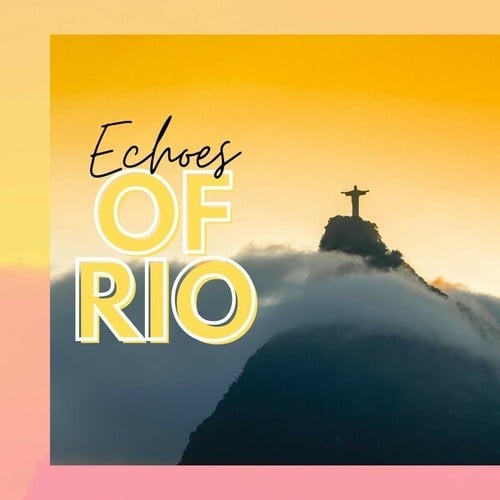 Echoes of Rio