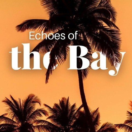 Echoes of the Bay