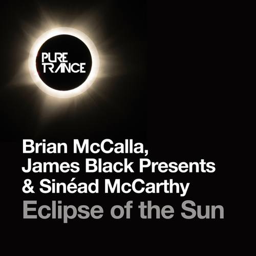 Brian McCalla, James Black Presents, Sinead McCarthy-Eclipse of the Sun