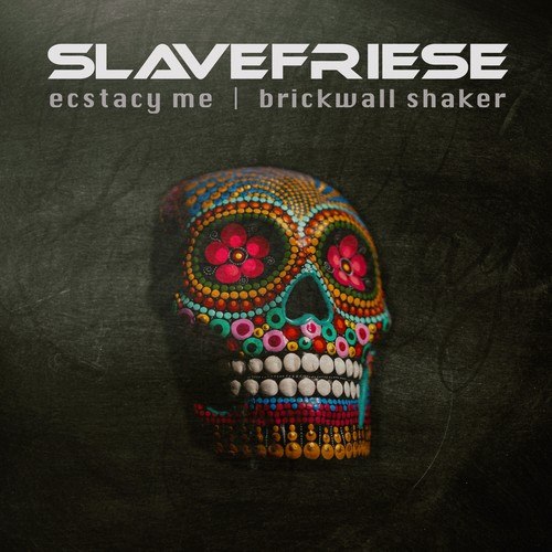 Slavefriese-Ecstacy Me / Brickwall Shaker