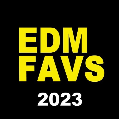 Various Artists-EDM FAVS 2023 (the Biggest EDM Hits of 2023)