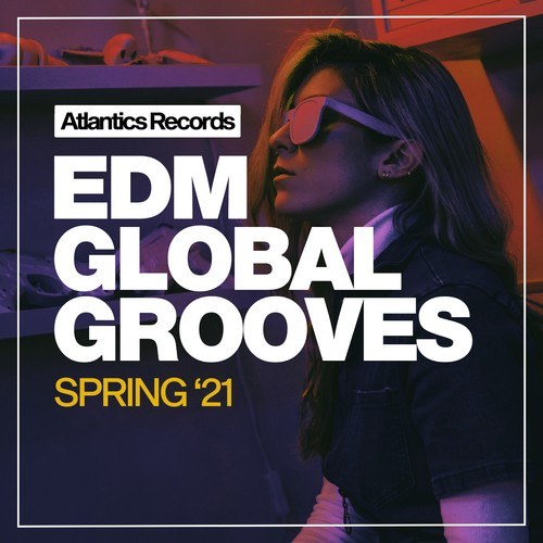 Various Artists-EDM Global Grooves Spring '21
