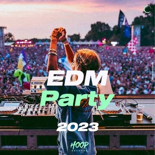 Various Artists-EDM Party 2023: The Best Dance EDM Music for Your Party by Hoop Records