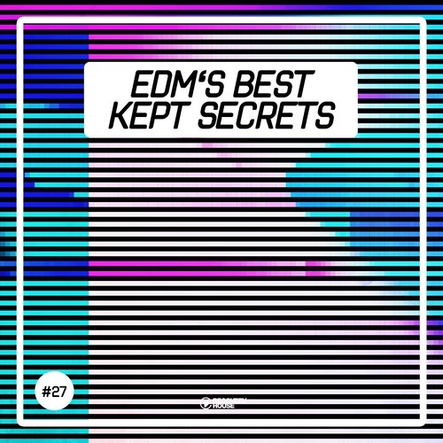 Various Artists-EDM's Best Kept Secrets, Vol. 27