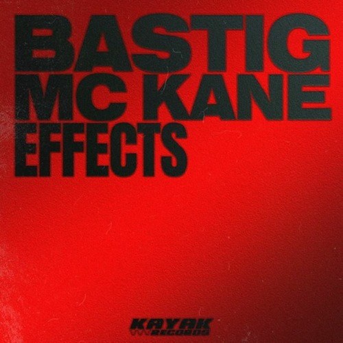 Bastig, MC Kane-Effects