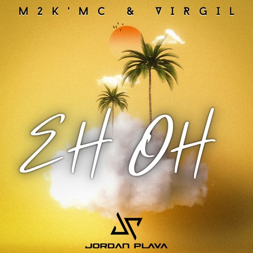 M2K'Mc, Virgil, Jordan Plava-Eh Oh