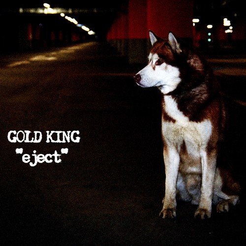 Gold King-Eject