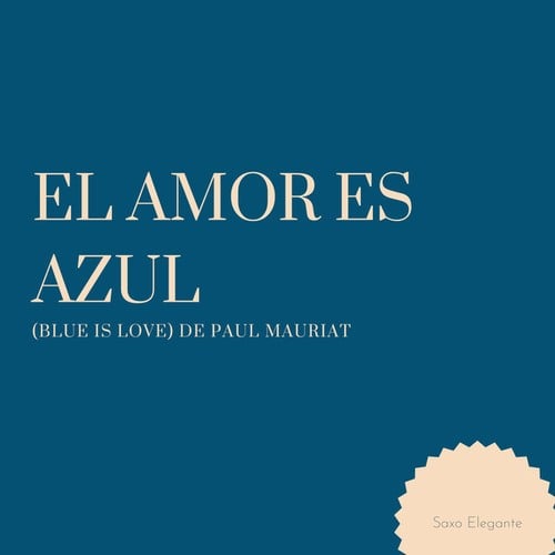 EL AMOR ES AZUL(BLUE IS LOVE) De Paul Mauriat SAXO BELLO