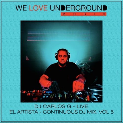 DJ Carlos G, DJ Ed Wood, Elvis Castellano-EL ARTISTA - Continuous DJ Mix, Vol.5