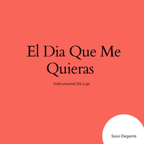 El Dia Que Me Quieras Instrumental De Lujo