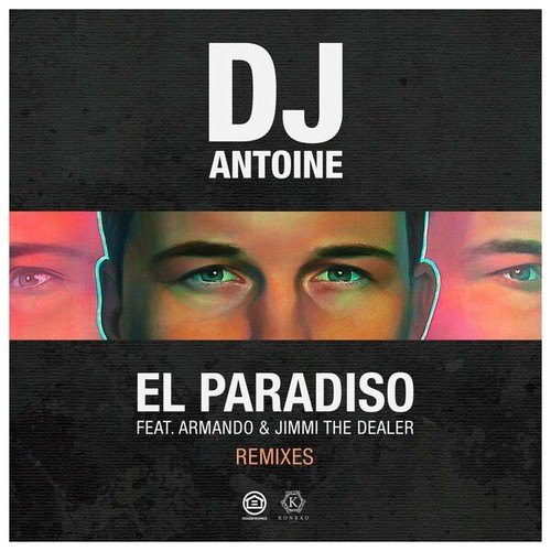 dj antoine, Armando, Jimmi The Dealer, Dzeko, Paolo Ortelli, Kidmym, Robert Abigail, Groove81-El Paradiso (Remixes)