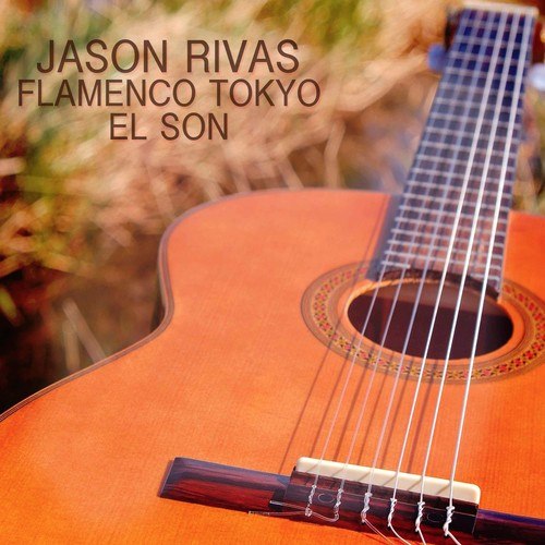Jason Rivas, Flamenco Tokyo-El Son