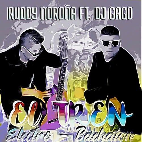 Ruddy Noroña, DJ Gago-El Tren