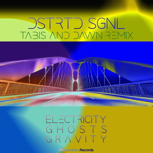 DSTRTD SGNL, Tabis & Dawn-Electricity, Ghosts & Gravity Remix